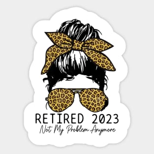 Retired 2023 Not My Problem Anymore Vintage Sticker